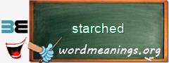 WordMeaning blackboard for starched